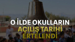 O ilde okulların açılış tarihi ertelendi